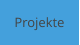 Projekte